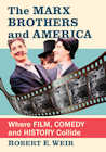 <a href='https://mcfarlandbooks.com/product/the-marx-brothers-and-america/' target='_blank'>McFarland & Co</a> / Jefferson, NC / 2022 / 1 476 68895 8